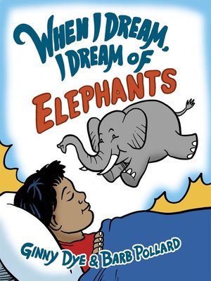 cover image of When I Dream, I Dream of Elephants!